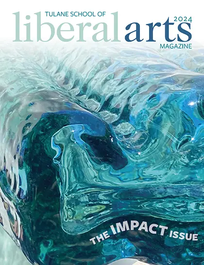 Tulane School of Liberal Arts Magazine, 2024