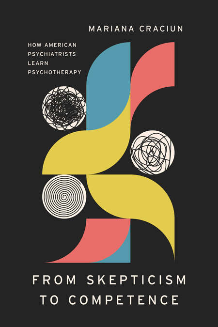 Book cover for From skepticism to competence: How American psychiatrists learn psychotherapy.