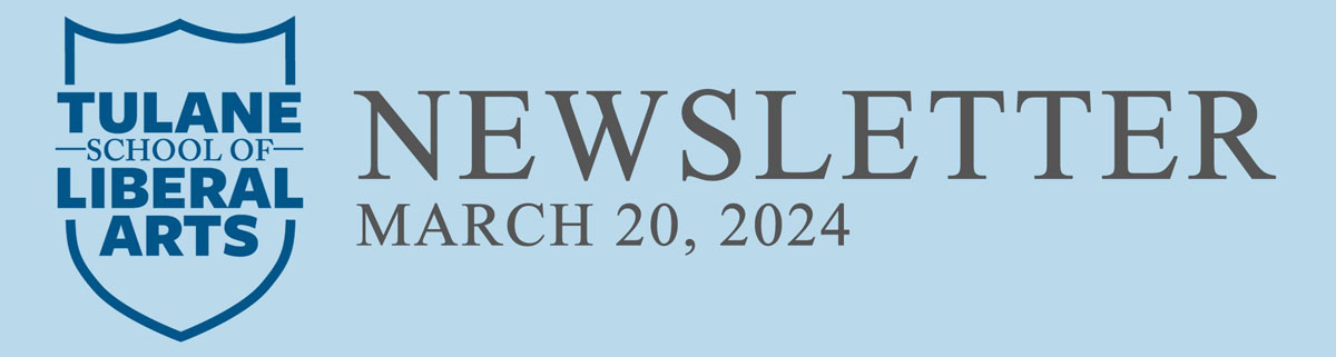Tulane School of Liberal Arts Newsletter