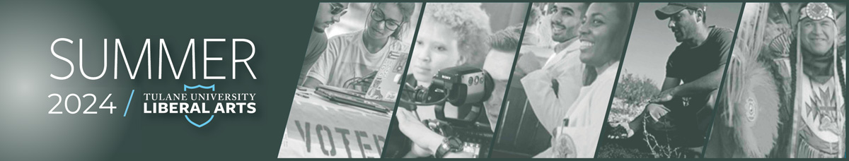 2024 Summer Courses at Tulane University School of Liberal Arts