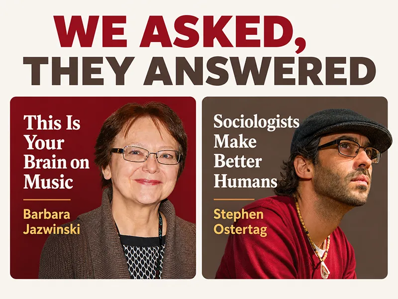 We asked, They Answered. This is Your Brain on Music, Barbara Jazwinski. Socialists Make Better Huma
